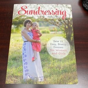 Melissa‎ Mora
Sundressing: Sew 21 Easy, Breezy Dresses for Women and Girls